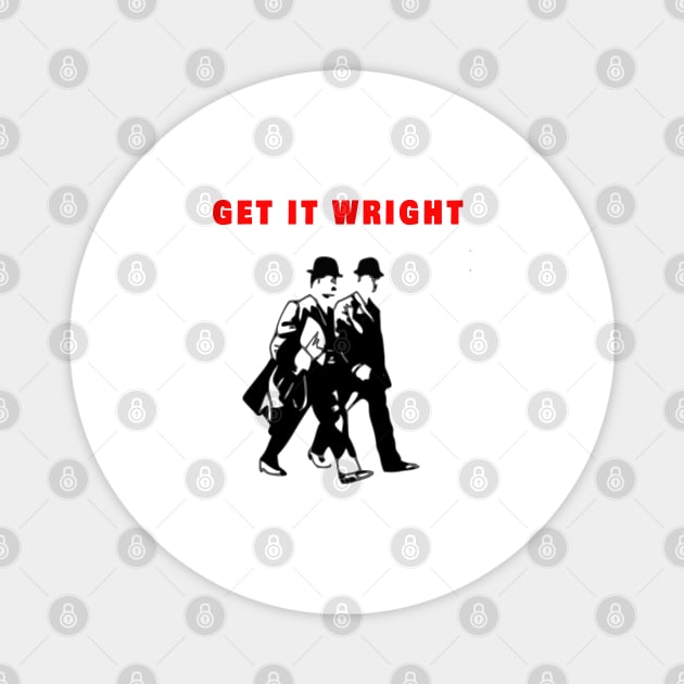 GET IT WRIGHT Magnet by baha2010